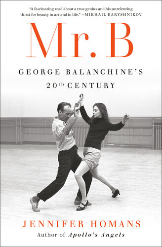 Mr. B - George Balanchine's 20th Century (PDF/EPUB Version)