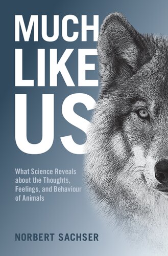 Much Like Us: What Science Reveals about the Thoughts, Feelings, and Behaviour of Animals (PDF/EPUB Version)