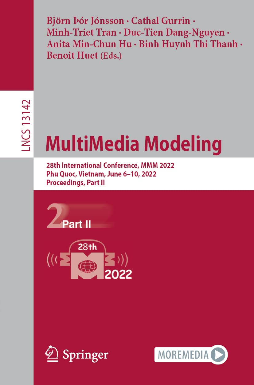 MultiMedia Modeling: 28th International Conference, MMM 2022, Phu Quoc, Vietnam, June 6–10, 2022, Proceedings, Part II (PDF/EPUB Version)