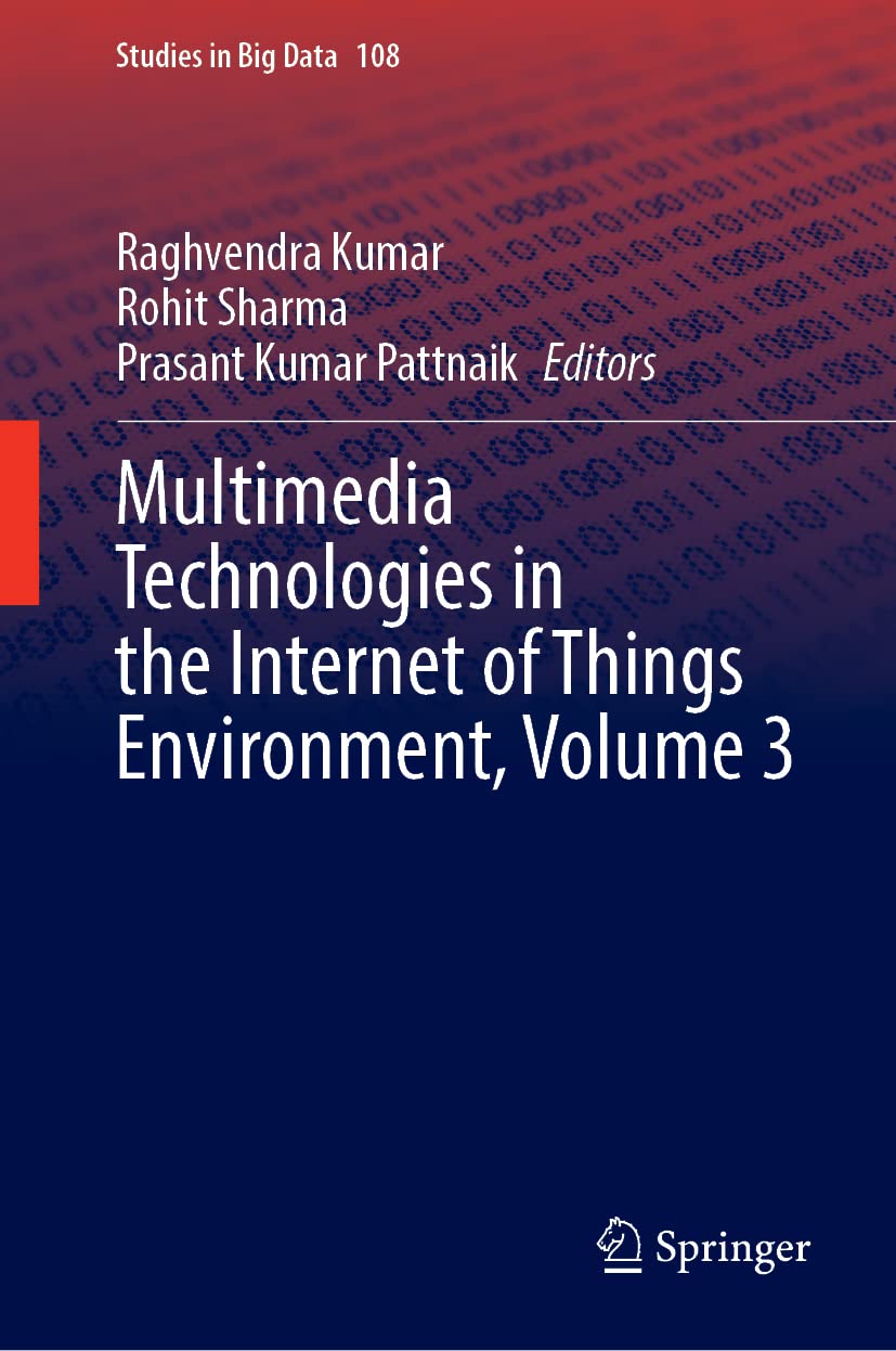 Multimedia Technologies in the Internet of Things Environment, Volume 3 (PDF/EPUB Version)
