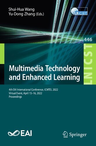 Multimedia Technology and Enhanced Learning: 4th EAI International Conference, ICMTEL 2022, Virtual Event, April 15-16, 2022, Proceedings (Lecture ... and Telecommunications Engineering) (PDF/EPUB Version)