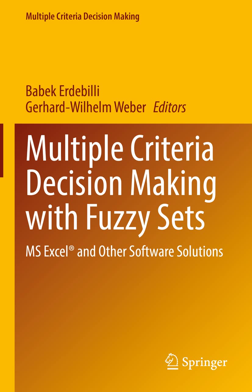Multiple Criteria Decision Making with Fuzzy Sets: MS Excel® and Other Software Solutions (PDF/EPUB Version)