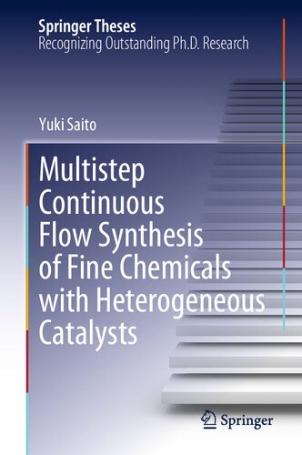 Multistep Continuous Flow Synthesis of Fine Chemicals with Heterogeneous Catalysts (Springer Theses) (PDF/EPUB Version)