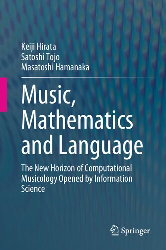 Music, Mathematics and Language: The New Horizon of Computational Musicology Opened by Information Science (PDF/EPUB Version)