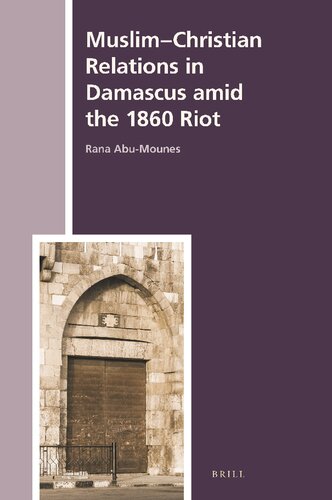 Muslim-Christian Relations in Damascus Amid the 1860 Riot (PDF/EPUB Version)