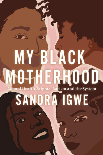 My Black Motherhood: Mental Health, Stigma, Racism and the System (PDF/EPUB Version)