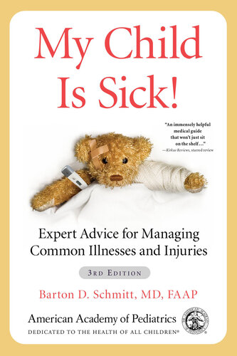 My Child Is Sick!: Expert Advice for Managing Common Illnesses and Injuries (PDF/EPUB Version)