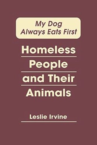 My Dog Always Eats First: Homeless People and Their Animals (PDF/EPUB Version)