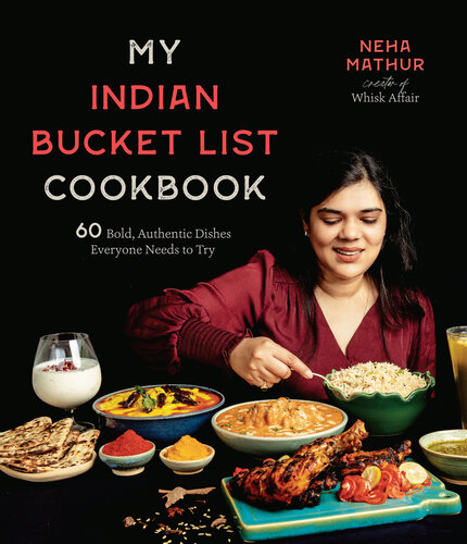 My Indian Bucket List Cookbook: 60 Bold, Authentic Dishes Everyone Needs to Try (PDF/EPUB Version)