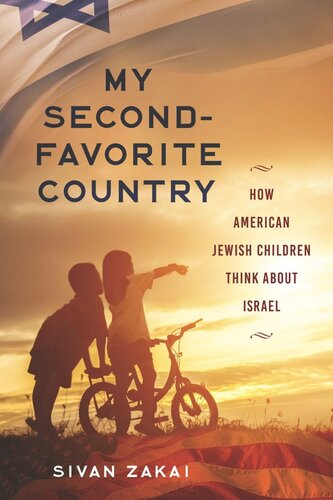 My Second-Favorite Country: How American Jewish Children Think About Israel (PDF/EPUB Version)