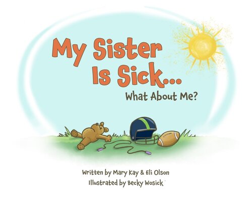 My Sister Is Sick, What About Me? (PDF/EPUB Version)