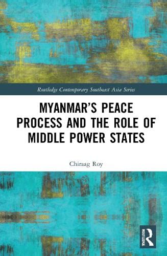 Myanmar’s Peace Process and the Role of Middle Power States (PDF/EPUB Version)