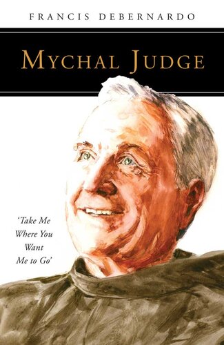 Mychal Judge: Take Me Where You Want Me to Go (PDF/EPUB Version)