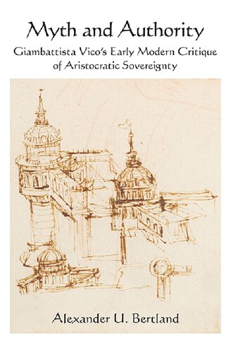 Myth and Authority. Giambattista Vico's Early Modern Critique of Aristocratic Sovereignty (Suny Contemporary Italian Philosophy) (PDF/EPUB Version)