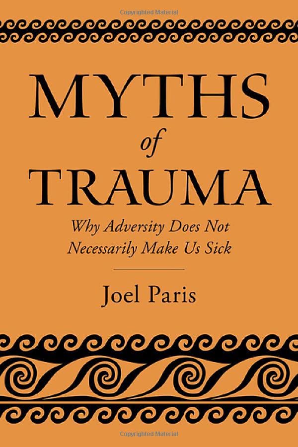 Myths of Trauma: Why Adversity Does Not Necessarily Make Us Sick (PDF/EPUB Version)