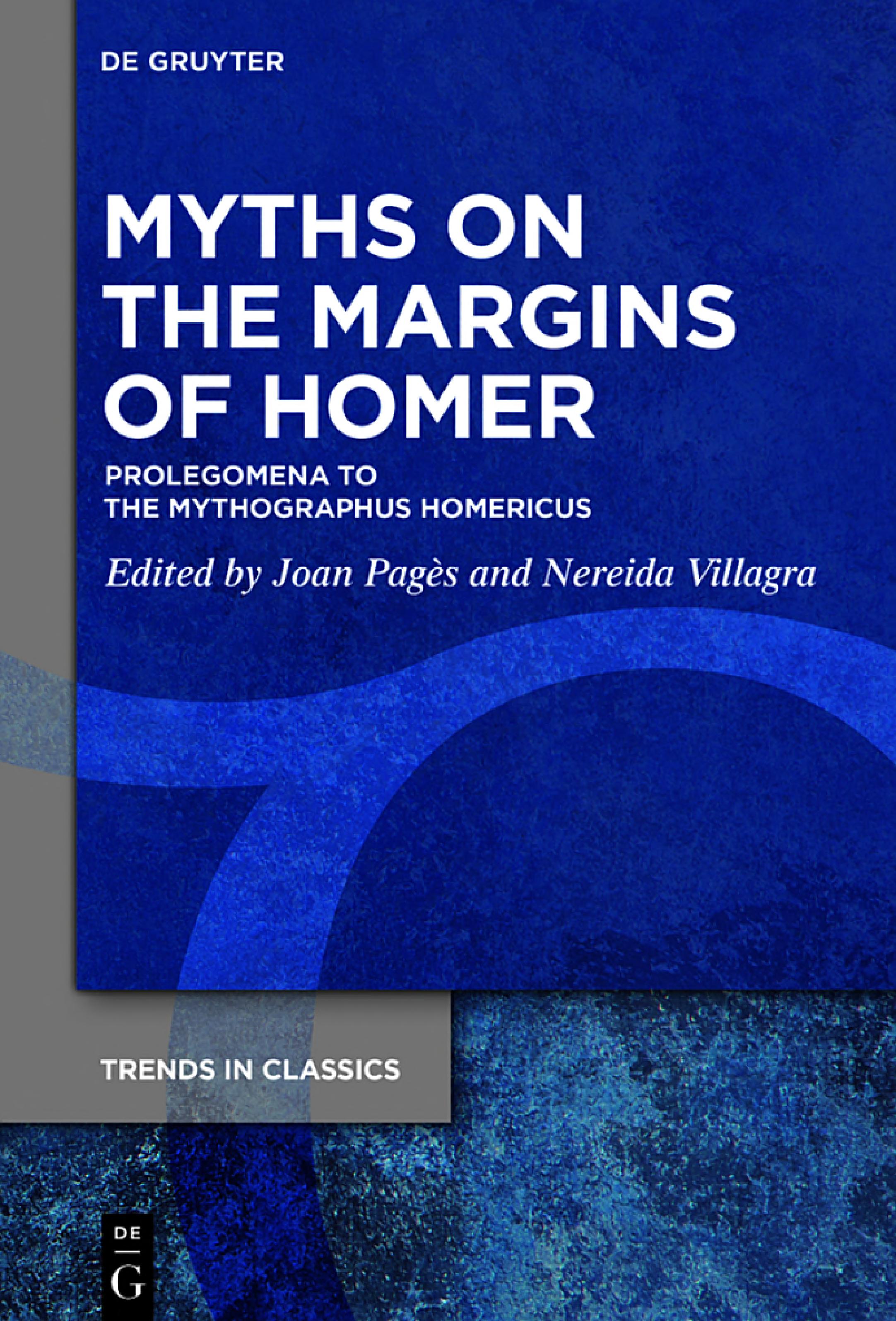 Myths on the Margins of Homer: Prolegomena to the ›Mythographus Homericus‹ (PDF/EPUB Version)