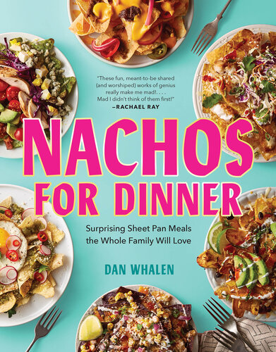 Nachos for Dinner: Surprising Sheet Pan Meals the Whole Family Will Love (PDF/EPUB Version)