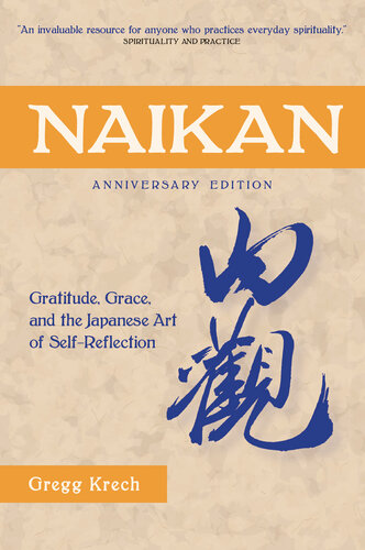 Naikan: Gratitude, Grace, and the Japanese Art of Self-Reflection, Anniversary Edition (PDF/EPUB Version)