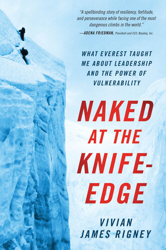 Naked at the Knife-Edge: What Everest Taught Me about Leadership and the Power of Vulnerability (PDF/EPUB Version)