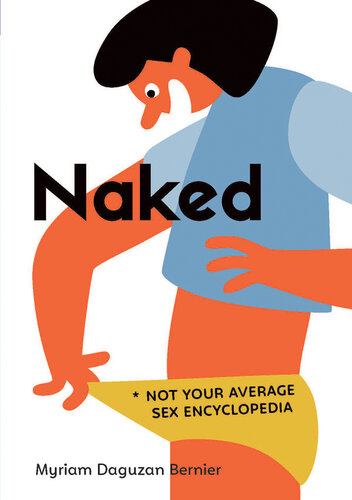 Naked: Not Your Average Sex Encyclopedia (PDF/EPUB Version)