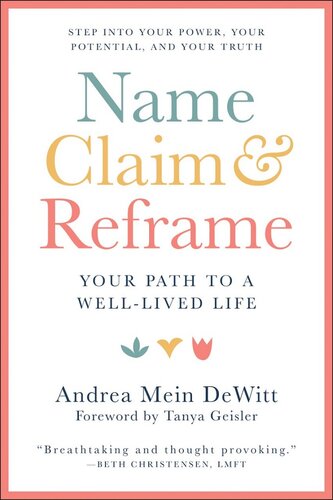 Name, Claim & Reframe: Your Path to a Well-Lived Life (PDF/EPUB Version)
