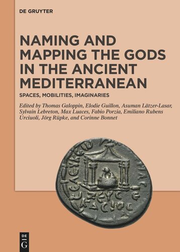 Naming and Mapping the Gods in the Ancient Mediterranean: Spaces, Mobilities, Imaginaries (PDF/EPUB Version)