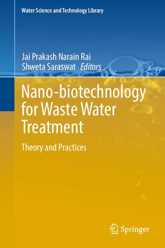 Nano-biotechnology for Waste Water Treatment: Theory and Practices (Water Science and Technology Library, 111) (PDF/EPUB Version)
