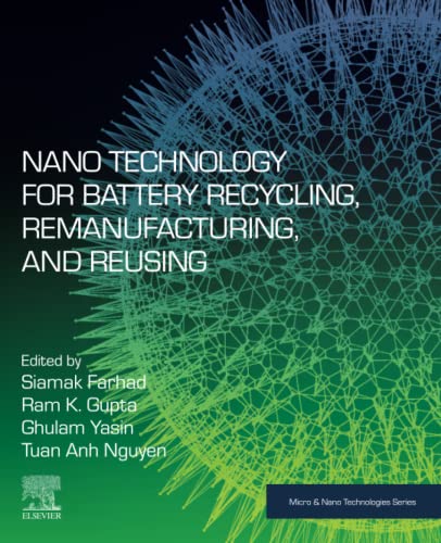 Nano Technology for Battery Recycling, Remanufacturing, and Reusing (Micro and Nano Technologies) (PDF/EPUB Version)