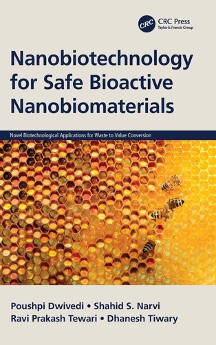 Nanobiotechnology for Safe Bioactive Nanobiomaterials (Novel Biotechnological Applications for Waste to Value Conversion) (PDF/EPUB Version)