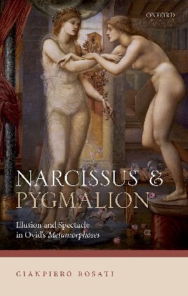 Narcissus and Pygmalion: Illusion and Spectacle in Ovid's Metamorphoses (PDF/EPUB Version)