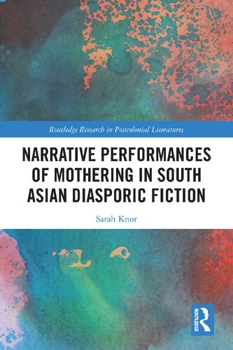 Narrative Performances of Mothering in South Asian Diasporic Fiction (PDF/EPUB Version)