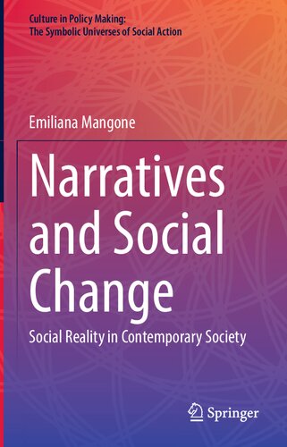 Narratives and Social Change: Social Reality in Contemporary Society (Culture in Policy Making: The Symbolic Universes of Social Action) (PDF/EPUB Version)