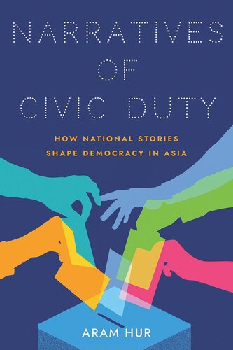 Narratives of Civic Duty: How National Stories Shape Democracy in Asia (PDF/EPUB Version)