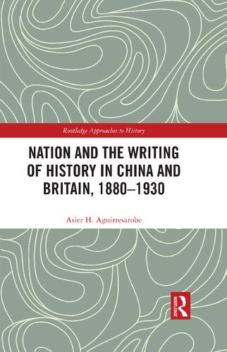 Nation and the Writing of History in China and Britain, 1880–1930 (PDF/EPUB Version)