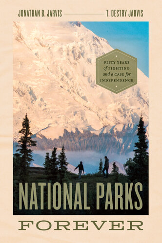 National Parks Forever: Fifty Years of Fighting and a Case for Independence (PDF/EPUB Version)