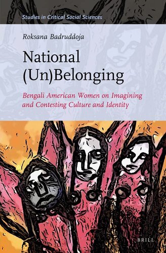National (un)Belonging: Bengali American Women on Imagining and Contesting Culture and Identity (Studies in Critical Social Sciences, 222) (PDF/EPUB Version)