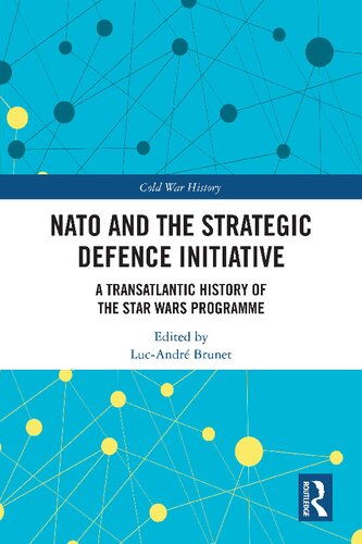 NATO and the Strategic Defence Initiative: A Transatlantic History of the Star Wars Programme (PDF/EPUB Version)