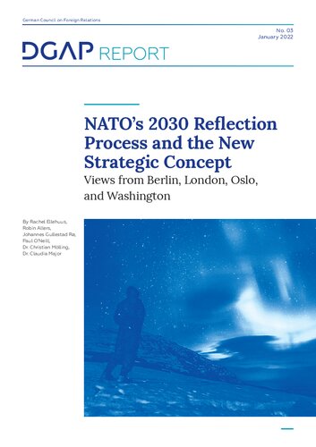 NATO’s 2030 Refl ection Process and the New Strategic Concept : Views from Berlin, London, Oslo, and Washington (PDF/EPUB Version)
