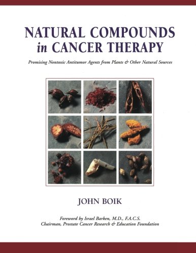 Natural Compounds in Cancer Therapy: Promising Nontoxic Antitumor Agents From Plants & Other Natural Sources (PDF/EPUB Version)