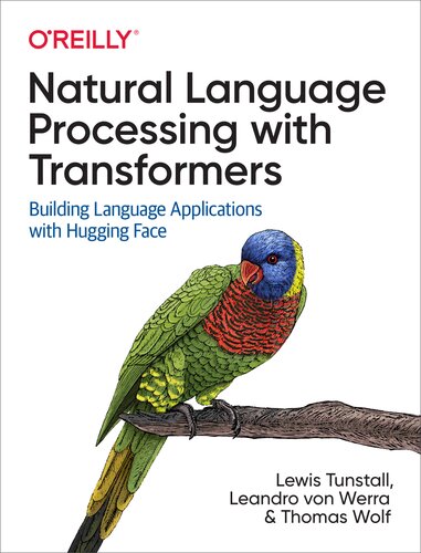 Natural Language Processing with Transformers: Building Language Applications with Hugging Face (PDF/EPUB Version)