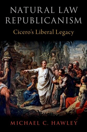 Natural Law Republicanism: Cicero's Liberal Legacy (PDF/EPUB Version)