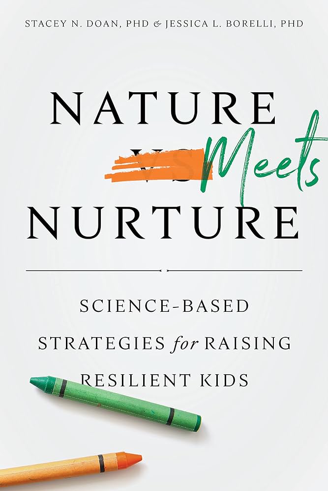 Nature Meets Nurture: Science-Based Strategies for Raising Resilient Kids (APA LifeTools Series) (PDF/EPUB Version)