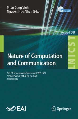 Nature of Computation and Communication: 7th EAI International Conference, ICTCC 2021, Virtual Event, October 28–29, 2021, Proceedings (Lecture Notes ... and Telecommunications Engineering) (PDF/EPUB Version)