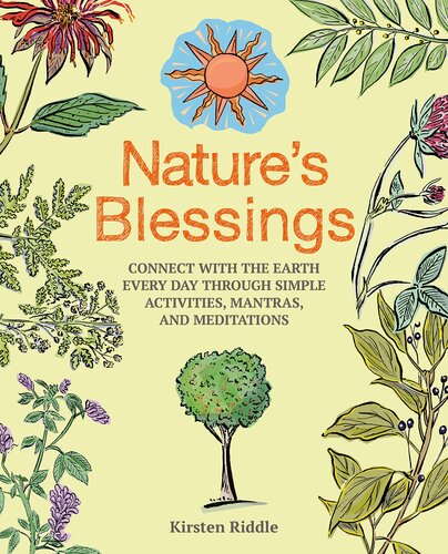 Nature's Blessings: Connect with the earth every day through simple activities, mantras, and meditations (PDF/EPUB Version)