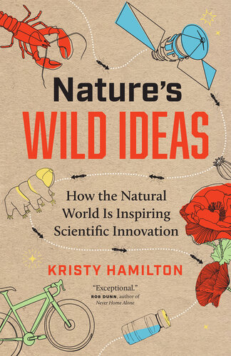 Nature's Wild Ideas: How the Natural World is Inspiring Scientific Innovation (PDF/EPUB Version)