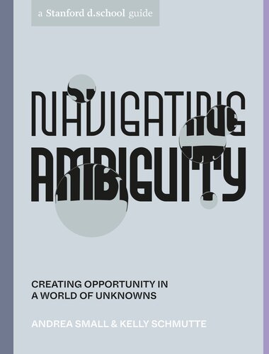 Navigating Ambiguity : Creating Opportunity in a World of Unknowns (PDF/EPUB Version)