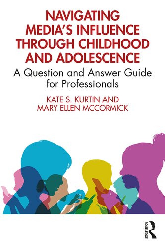 Navigating Media's Influence Through Childhood and Adolescence: A Question and Answer Guide for Professionals (PDF/EPUB Version)