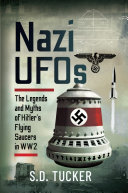 Nazi UFOs: The Legends and Myths of Hitler’s Flying Saucers in WW2 (PDF/EPUB Version)