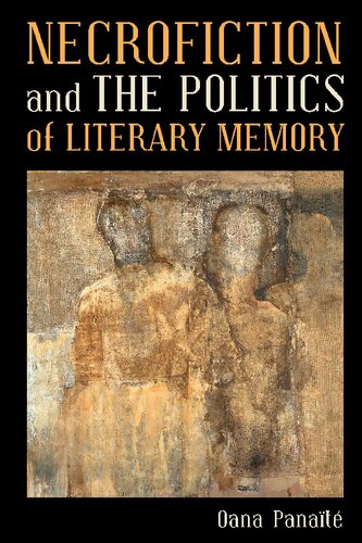 Necrofiction and The Politics of Literary Memory (Contemporary French and Francophone Cultures, 87) (PDF/EPUB Version)