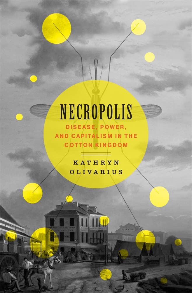 Necropolis: Disease, Power, and Capitalism in the Cotton Kingdom (PDF/EPUB Version)